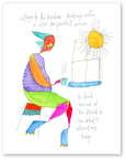 perfect excuse art print
