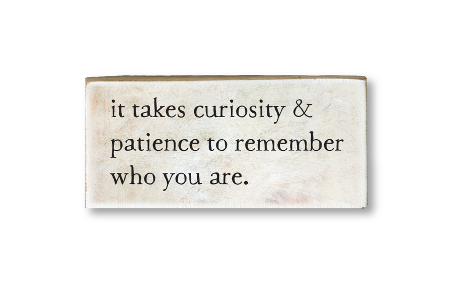 whispers: curiosity & patience